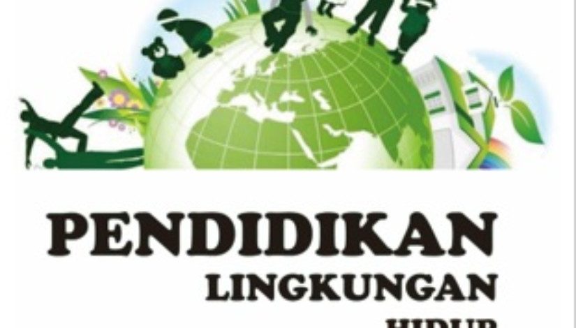 Pendidikan Lingkungan Hidup Memciptakan